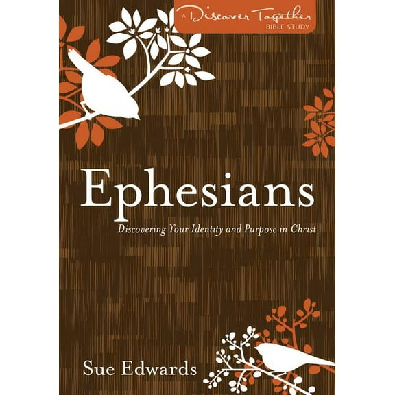 Discover Together Bible Studies: Ephesians: Discovering Your Identity and Purpose in Christ (Paperback)