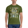thumbnail image 3 of I Turned 60 In Quarantine Cute 60th Birthday 2021 Men'S Basic Short Sleeve T-Shirt Moss Green Medium, 3 of 5