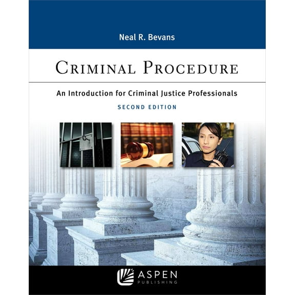 Aspen Criminal Justice Criminal Procedure: An Introduction for Criminal Justice Professionals, (Paperback)