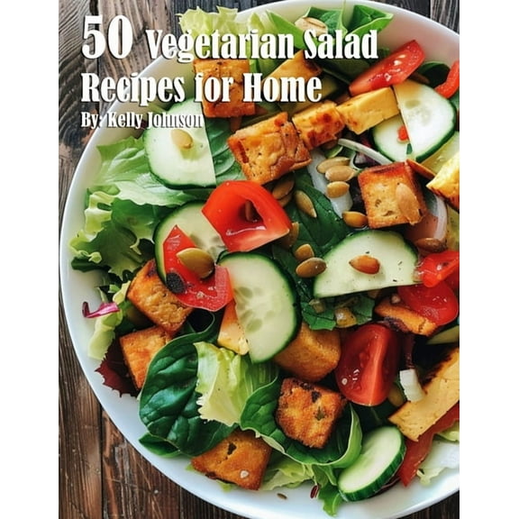 50 Vegetarian Salads Recipes for Home, (Paperback)
