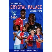 The Official Crystal Palace F.C. Annual 2024 (Hardcover)