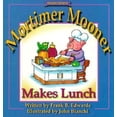 thumbnail image 1 of Pre-Owned Mortimer Mooner Makes Lunch (Hardcover) 092128537X 9780921285373, 1 of 1