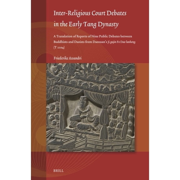 Studies on East Asian Religions Inter-Religious Court Debates in the Early Tang Dynasty: A Translation of Reports of Nine Public Debates Between Buddhis, Book 15, (Hardcover)