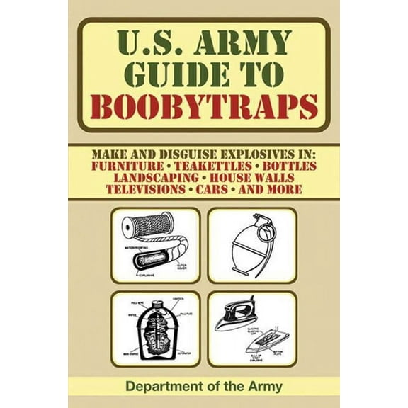 U.S. Army Guide to Boobytraps, (Paperback)