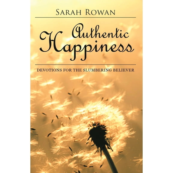 Pre-Owned Authentic Happiness: Devotions for the Slumbering Believer (Paperback) 1942587406 9781942587408