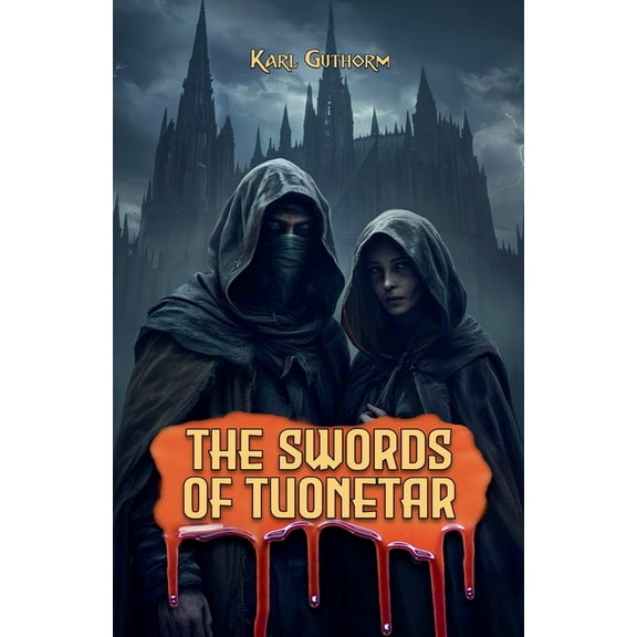 The Tuonetar Cycle The Swords of Tuonetar, Book 2, (Paperback)