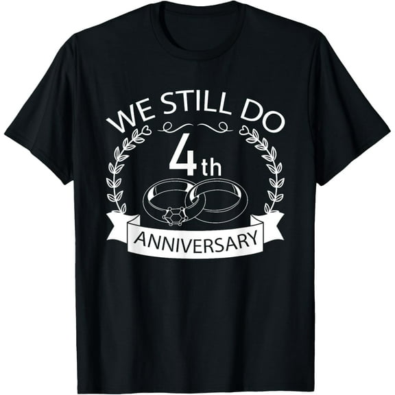 We Still Do 4th Wedding Anniversary Matching Couple Idea T-Shirt