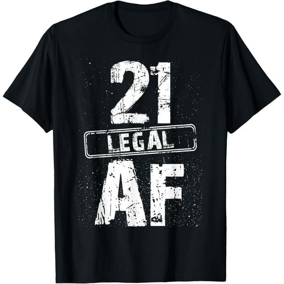 21 Legal AF 21st Birthday Cool 21 Years Old Nightclubs Party T-ShirtMen and women, Black T-shirt, size: Extra large