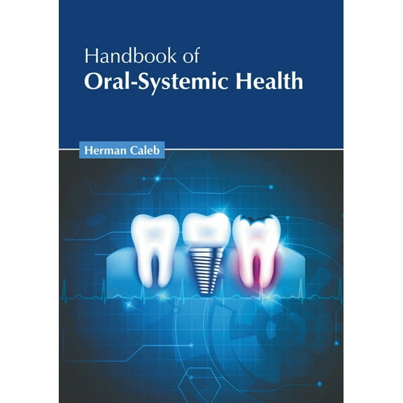 Handbook of Oral-Systemic Health, (Hardcover)