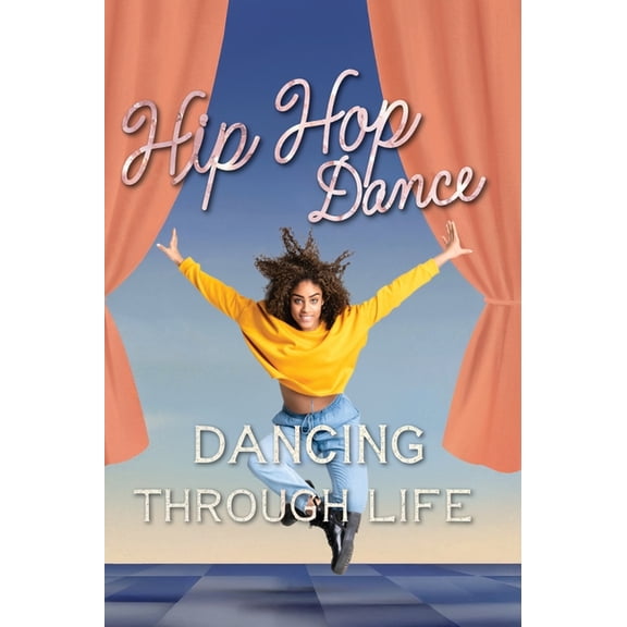Dancing Through Life Hip Hop Dance, Book 5, (Hardcover)