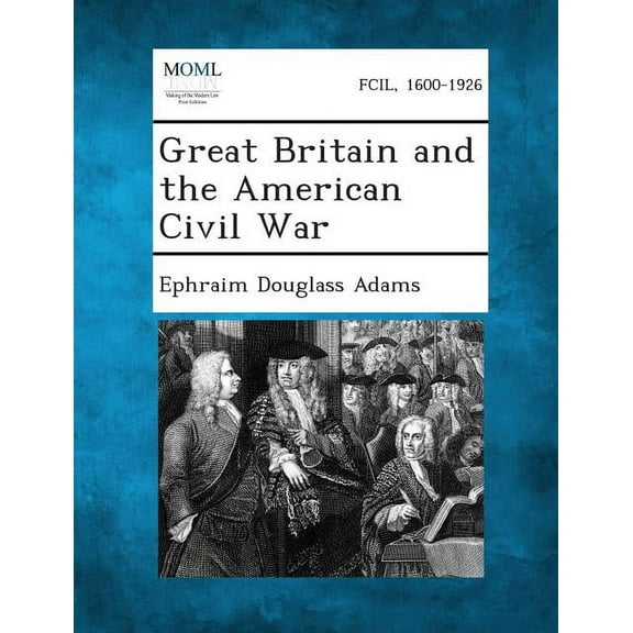 Great Britain and the American Civil War (Paperback)