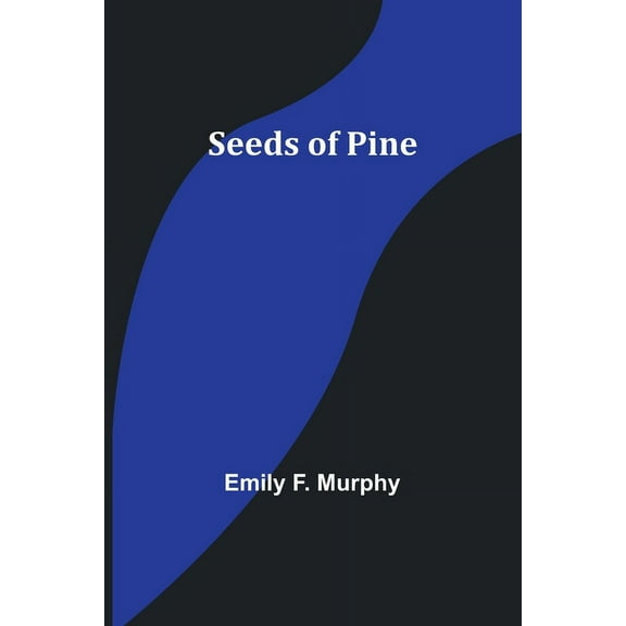 Seeds of Pine, (Paperback)