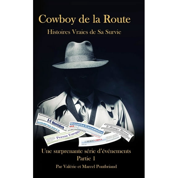 Cowboy De La Route: Histoires Vraies De Sa Survie, (Hardcover)