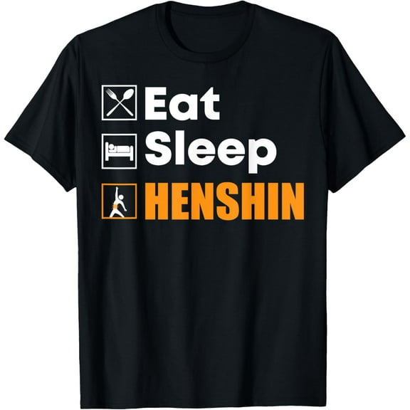 Eat Sleep Henshin - Funny Gift T-Shirt