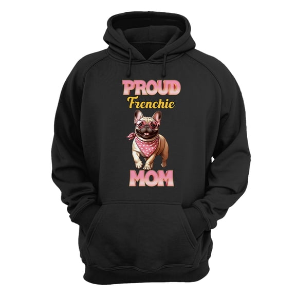 Proud French Bulldog Mom Happy Mother's Day with Love Hoodie Unisex Merch Hoodies Dog Lover Gifts - 02003