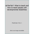 thumbnail image 1 of Pre-Owned do?be?do?: What to teach and How to teach people with developmental disabilities (Paperback) 1896230105 9781896230108, 1 of 1