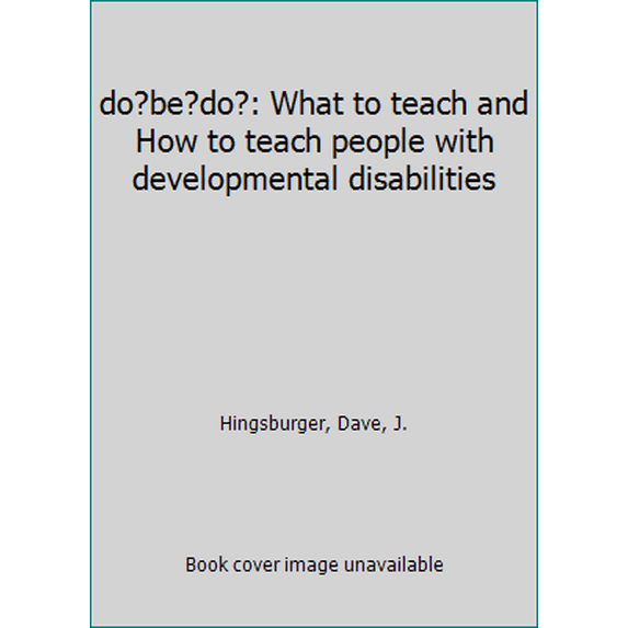 Pre-Owned do?be?do?: What to teach and How to teach people with developmental disabilities (Paperback) 1896230105 9781896230108