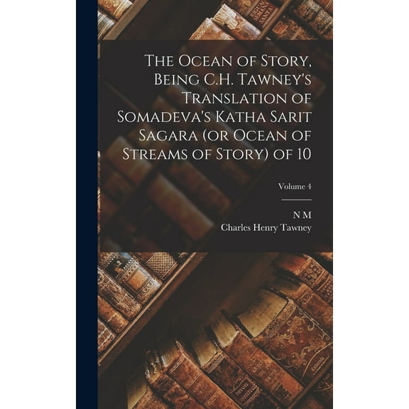 The Ocean of Story, Being C.H. Tawney's Translation of Somadeva's Katha Sarit Sagara (or Ocean of Streams of Story) of 1, (Hardcover)