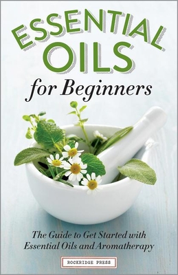 Essential Oils For Beginners : Essential Oils Natural Remedies For ...