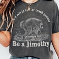 thumbnail image 2 of Be a Jimothy Shirt – Funny Raccoon Trash Panda Tee, Vintage Pacific Northwest Wildlife Graphic, 2 of 5