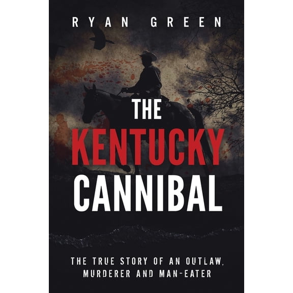 True Crime: The Kentucky Cannibal (Paperback)