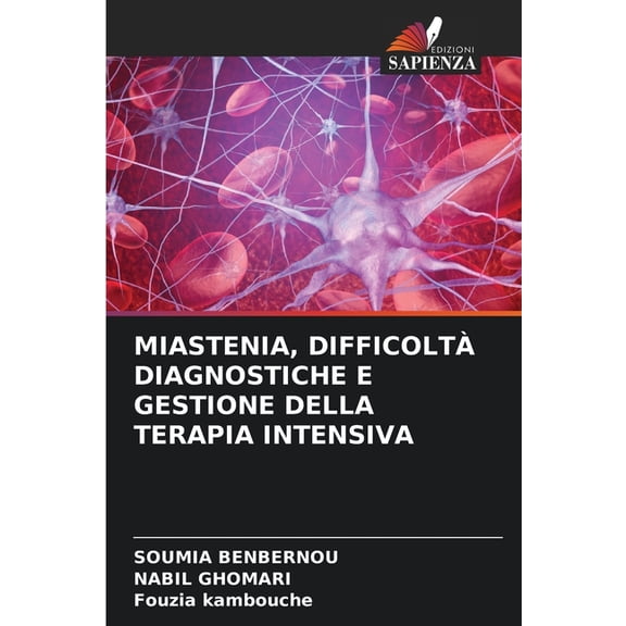 Miastenia, Difficoltà Diagnostiche E Gestione Della Terapia Intensiva, (Paperback)