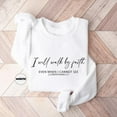 thumbnail image 2 of I Will Walk by Faith Sweatshirt – Christian Bible Verse Pullover, Religious Faith-Based Apparel for Women and Men, Inspirational Christian Gift, Comfort Cotton Blend, Printed in USA, 2 of 6