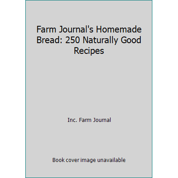 Pre-Owned Farm Journal's Homemade Bread: 250 Naturally Good Recipes (Hardcover),English