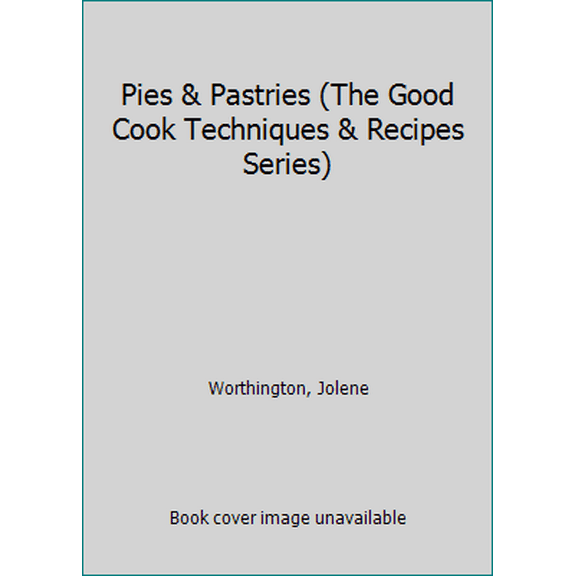 Pre-Owned Pies & Pastries (The Good Cook Techniques & Recipes Series) Paperback