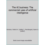 The AI business: The commercial uses of artificial intelligence [Hardcover - Used]