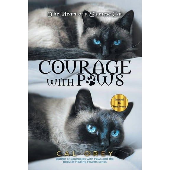 Courage with Paws: The Heart of a Siamese Cat, (Paperback)