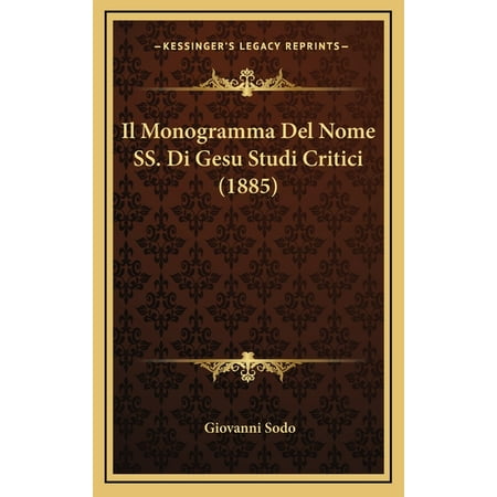 Il Monogramma Del Nome SS. Di Gesu Studi Critici (1885) (Hardcover)