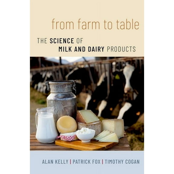 From Farm to Table: The Science of Milk and Dairy Products, (Hardcover)