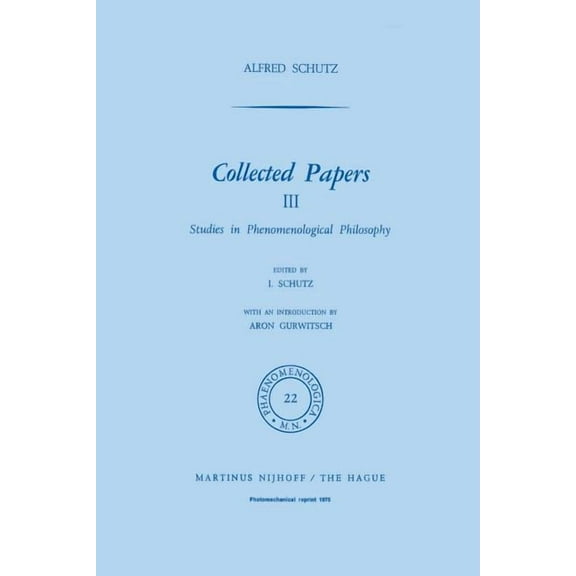 Phaenomenologica Collected Papers III: Studies in Phenomenological Philosophy, Book 22, (Paperback)