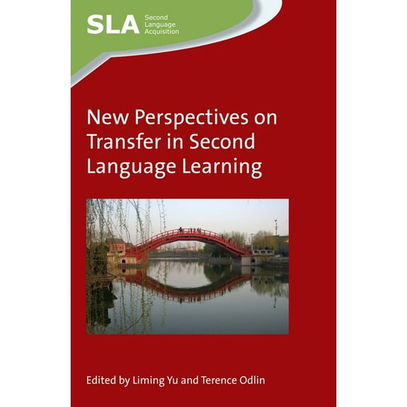Second Language Acquisition New Perspectives on Transfer in Second Language Learning, Book 92, (Paperback)