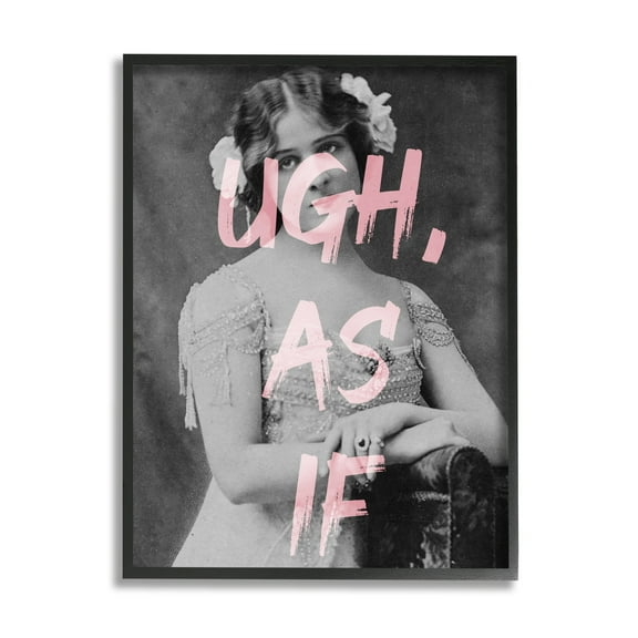 Stupell Industries Ugh As If Vintage Woman Photo Chic Pink Typography Graphic Art Black Framed Art Print Wall Art, Design by Daphne Polselli