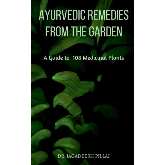 Ayurvedic Remedies from The Garden, (Paperback)