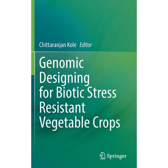 Genomic Designing for Biotic Stress Resistant Vegetable Crops, (Hardcover)