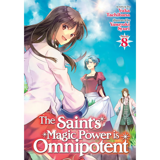 The Saint's Magic Power Is Omnipotent (Light Novel): The Saint's Magic Power Is Omnipotent (Light Novel) Vol. 8 (Paperback) Walmart.com