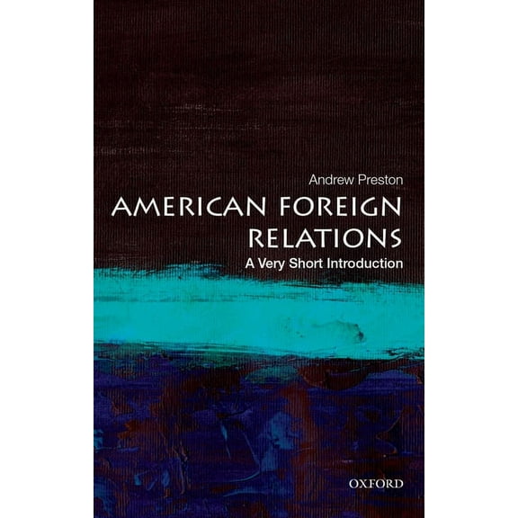 Very Short Introductions American Foreign Relations: A Very Short Introduction, (Paperback)