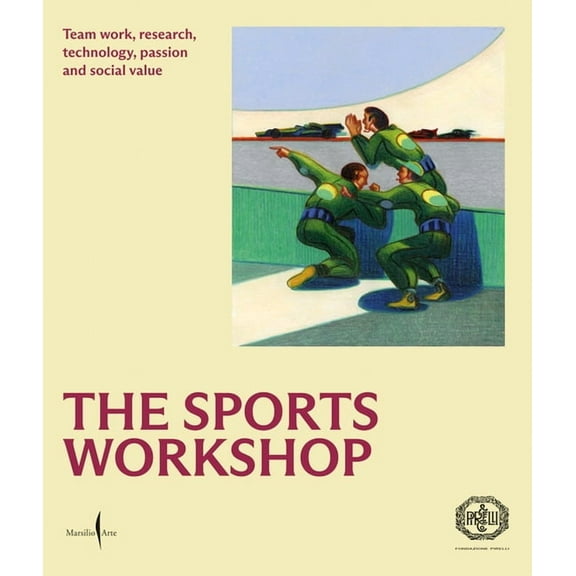 The Sports Workshop: Team Work, Research, Technology, Passion and Social Value, (Paperback)