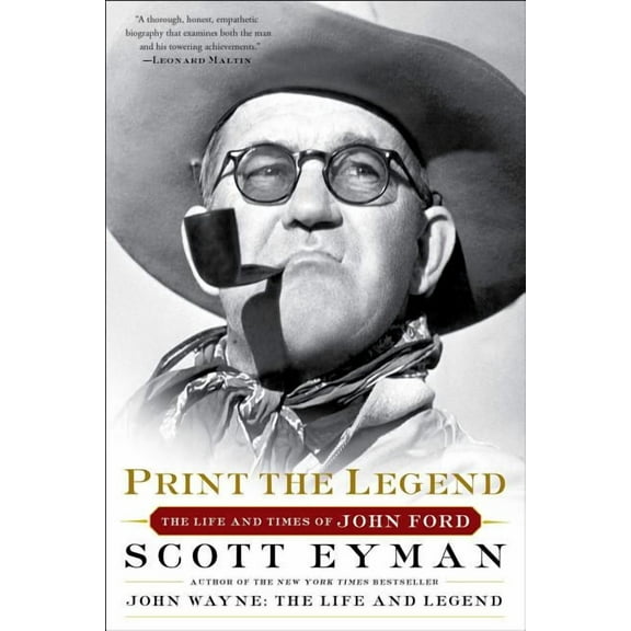 Print the Legend: The Life and Times of John Ford, (Paperback)