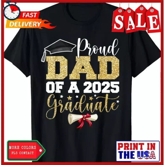 DOPASHIRT Proud Dad of A 2025 Graduate Senior Class of 2025 Graduation T-Shirt Unisex S-5XL Hot Trending Shirt, Vintage Birthday Gift