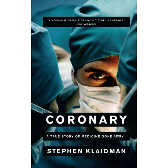 Coronary : A True Story of Medicine Gone Awry (Paperback)