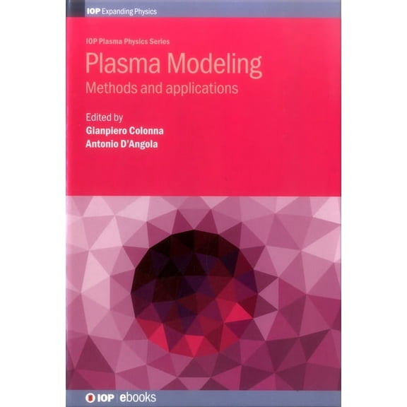 Iop Plasma Physics Plasma Modeling: Methods and applications, (Hardcover)