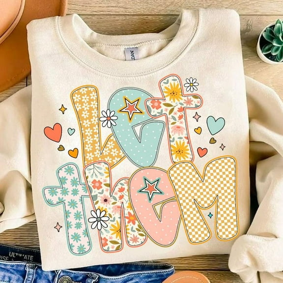 Preppy Let Them Shine Sweatshirt, Boho Floral Shirt, Keep Shining Sweatshirt, Inspirational Sweatshirt, Motivational Shirt, Self Love Mental Health Shirt