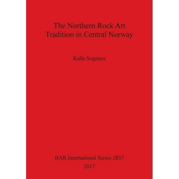 BAR International: The Northern Rock Art Tradition in Central Norway (Paperback)