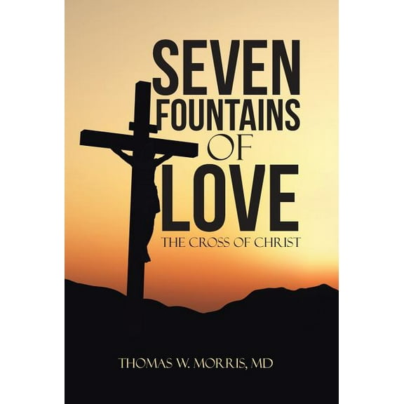 Seven Fountains of Love : The Cross of Christ (Hardcover)