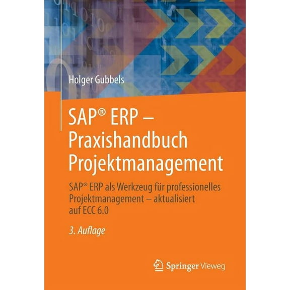 Sap(r) Erp - Praxishandbuch Projektmanagement: Sap(r) Erp ALS Werkzeug FÃ¼r Professionelles Projektmanagement - Aktualisi, (Paperback)