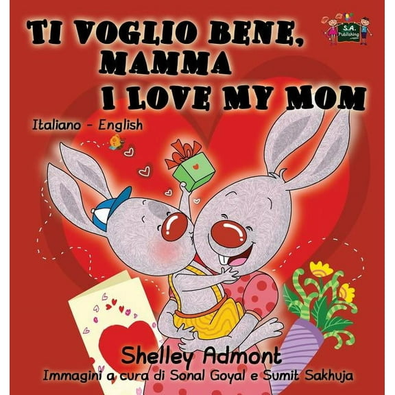 Italian English Bilingual Collection: Ti voglio bene, mamma I Love My Mom: Italian English Bilingual Edition (Hardcover)